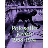 Polesello Joven 1958-1974 - Rogelio Polesello