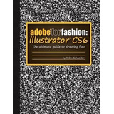 Adobe For Fashion: Illustrator Cs6 - Robin Schneider