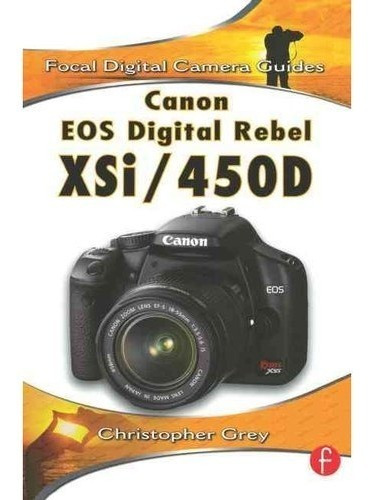 Guía Fotográfica Para Canon Eos Digital Rebel Xsi/450d