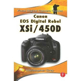 Guía Fotográfica Para Canon Eos Digital Rebel Xsi/450d
