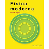 Física Moderna, De Paul A. Tipler. Editorial Reverté En Español