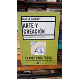 Marta Zatonyi - Arte Y Creacion Los Caminos De La Estetica