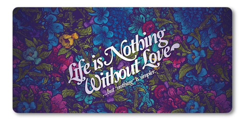 Mousepad Xl 58x30cm Cod.067 Vida No Es Nada Sin Amor