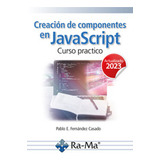 Livro Fisico -  Creación De Componentes En Javascript Curso Practico