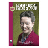 El Segundo Sexo En El Rio De La Plata - Bellucci / Smaldone