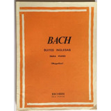 Partitura Piano: Bach - Suítes Inglesas - Frete Grátis