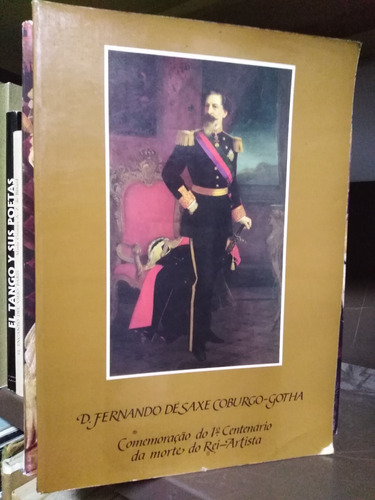 D. Fernando De Saxe Coburgo-gotha Comemoracao Do 1º Centenar