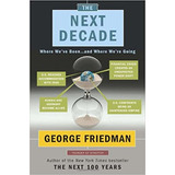 The Next Decade De George Friedman Pela Doubleday , Usa (2011)