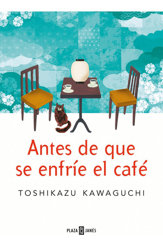 Antes De Que Se Enfríe El Café, De Toshikazu Kawaguchi., Vol. 1.0. Editorial Plaza & Janes, Tapa Blanda, Edición 1a Edición En Español, 2021