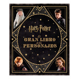 El Gran Libro De Los Personajes De Harry Potter