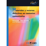 Materiales Y Recursos Didácticos En Contextos Comunitarios, De Diego Parajó Naveira. Editorial Graó, Tapa Blanda En Español