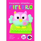 Creaciones Infantiles Con Fieltro - Vv Aa 