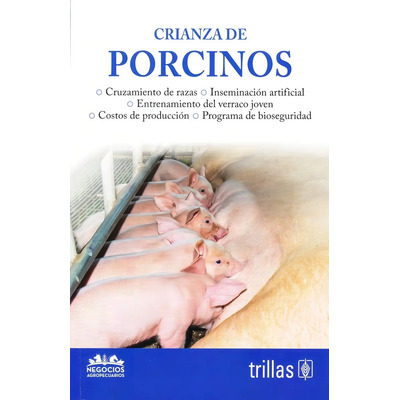 Crianza De Porcinos Negocios Agropecuarios Trillas