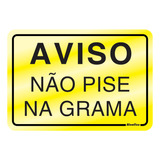 Placa Sinalização Sinalize Aviso Não Pise Na Grama 16x23cm