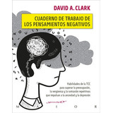 Cuaderno De Trabajo De Los Pensamientos Negativos, De David A Clark Phd. Editorial Desclee De Brouwer, Tapa Blanda En Español