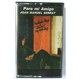 Serrat Cassette Para Mi Amigo Impecable - No Es Cd