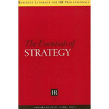 The Essentials Of Strategy, De Harvard Business School Press. Editorial Harvard Business Review Press, Tapa Blanda En Inglés