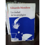 La Ciudad De Los Prodigios - Eduardo Mendoza