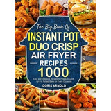 Libro The Big Book Of Instant Pot Duo Crisp Air Fryer Rec...