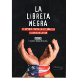 La Libreta Negra. El Imperio C/ La Integracion De America L