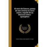 Libro El Cerco De Zamora, Poema De Cien Octavas En Cinco ...