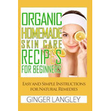 Libro Organic Homemade Skin Care Recipes For Beginners - ...