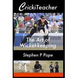 Libro Crickiteacher : The Art Of Wicket-keeping - Stephen...