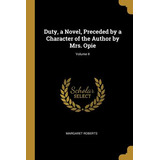 Libro Duty, A Novel, Preceded By A Character Of The Autho...