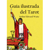 Guía Ilustrada Del Tarot Rider Waite - Nuevo