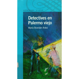 Detectives En Palermo Viejo María Brandan Araoz Usado *