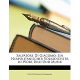 Libro Salvatore Di Giacomo: Ein Neapolitanischer Volksdic...