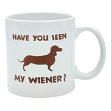 Island Dogs Giant Seen My Wiener - Taza De Novedad, 22 Onzas