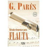 Método Elementar Para Flauta -  G. Pares, De G. Parés. Cn Editora, Capa Mole Em Português