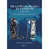 De La Peste Negra Al Covid-19, De Muñoz  Pascual.. Grupo Editorial Círculo Rojo Sl, Tapa Blanda En Español