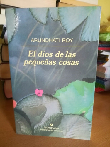 El Dios De Las Pequeñas Cosas Arundhati Roy Anagrama Usado