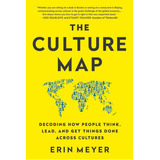 The Culture Map : Decoding How People Think, Lead, And Get Things Done Across Cultures, De Erin Meyer. Editorial Publicaffairs,u.s. En Inglés