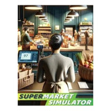 Supermarket Simulator Pc/notebook (midia Digital)