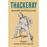 Libro: Thackeray: Volumen 1: Entrevistas Y Recuerdos