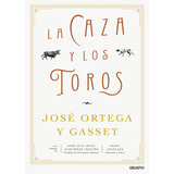 La Caza Y Los Toros - Ortega Y Gasset, José -(t.dura) - *