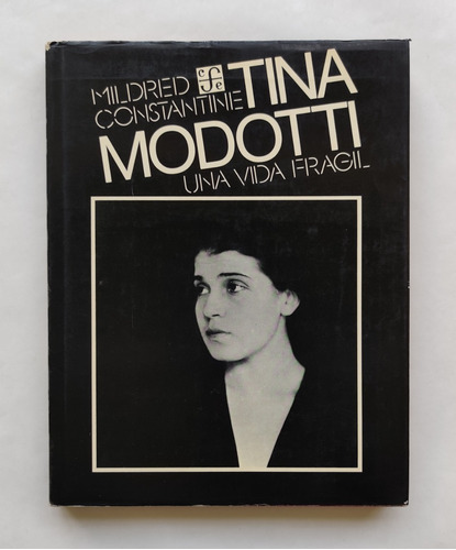 Tina Modotti: Una Vida Frágil 