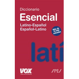 Diccionario Vox Esencial Latin-español / Español-latin