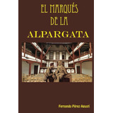 Libro: El Marques De La Alpargata (spanish Edition)