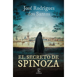 El Secreto De Spinoza - Jose Rodrigues Dos Santos, De Rodrigues Dos Santos, Jose. Editorial Espasa-calpe, Tapa Blanda En Español, 2023