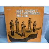 Baez Franco Los Cancioneros Del Alba Vinilo Argentino