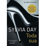 Livro De Sylvia Day - Crossfire 01 - Toda Sua  #