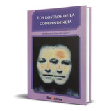 Libro Los Rostros De La Codependencia [ Original ]