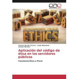 Libro: Aplicación Del De Ética En Los Servidores Públicos: C