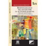 Responsabilidad Del Estado Por La Actividad Judicial, De Santofimio Gamboa Jaime Orlando., Vol. Na. Editorial Ibañez, Tapa Blanda En Español, 2021