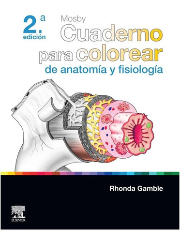 Mosby. Cuaderno Para Colorear De Anatomía Y Fisiología