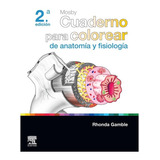 Mosby. Cuaderno Para Colorear De Anatomía Y Fisiología